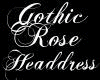 Gothic Rose Headdress