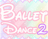 ღ Ballet Dance v2