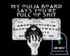 Ouija says it