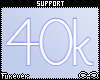 40k Support