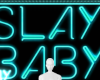 SLAY BABY + particles2