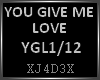 YOU GIVE ME LOVE