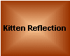 KittenReflection WELCOME