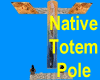 ! Totem Pole ~ Native