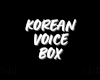 KOREAN VOICE BOX