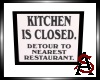 Kitchen is Closed Sign