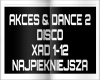 AKCES & DANCE 2 DISCO