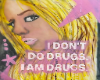 I AM DRUGSS