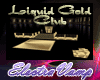 [EL] Liquid Gold Club