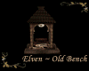  Elven ~  Old Bench