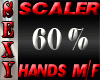 24 SCALER 60% HANDS