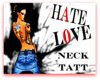 neck tatt (Hate&Love)