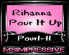 Rihanna/Pour It Up Dub