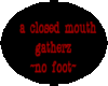 ~a closed mouth~