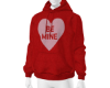 Be Mine Valentine Hoodie