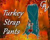 TURKEY STRAP PANTS - F