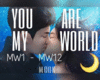 |M| You Are My World
