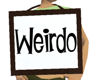 Wearable Weirdo Sign