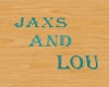 Jaxs and Lou