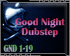 DJ| Good Night Dubs.