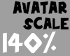 😃140% Avatar Scaler