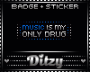 {D Music Drug BADGE