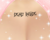 $ Dead inside tattoo