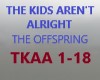 THE KIDS AREN'T ALRIGHT