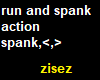 !Spank and Run Action