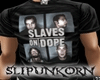 slaves on dope shirt