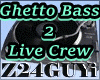 Ghetto Bass  2 Live Crew