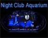 NIGHT CLUB AQUARIUM