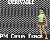 (PM) Chain Fence Derivab
