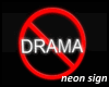 NO DRAMA NEON SIGN