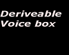 Deriveable Voice Box