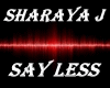 SHARAYA J - SAY LESS