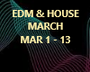 edm house- march