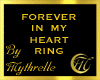 FOREVER IN MY HEART RING