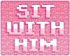 ⍩. sit with him! [032]