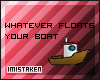 WhateverFloatsYourBoat
