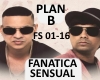 PLAN B- FANATICA SENSUAL