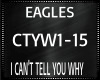 Eagles ~ I Can't Tell Yo