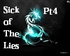 Sick Of The Lies Pt4