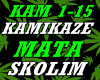 MATA SKOLIM - KAMIKAZE