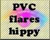 [PT] PVC flare hippy