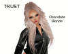 Trust - Chocolate Blonde