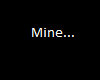 Mine again