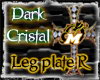 Dark Cristal Leg Plate R