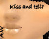 Kiss and tell?