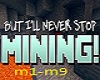 ill never stop mining